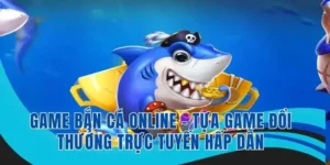 Cách Chơi Bắn Cá Vua Hải Tặc 789Club Chinh Phục Đại Dương